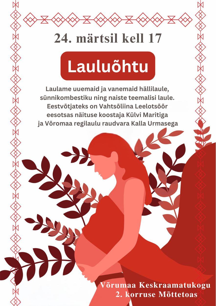 Lauluõhtu. Laulame uuemaid ja vanemaid hällilaule.