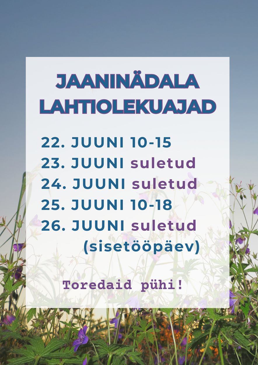 Jaaninädala lahtiolekuajad