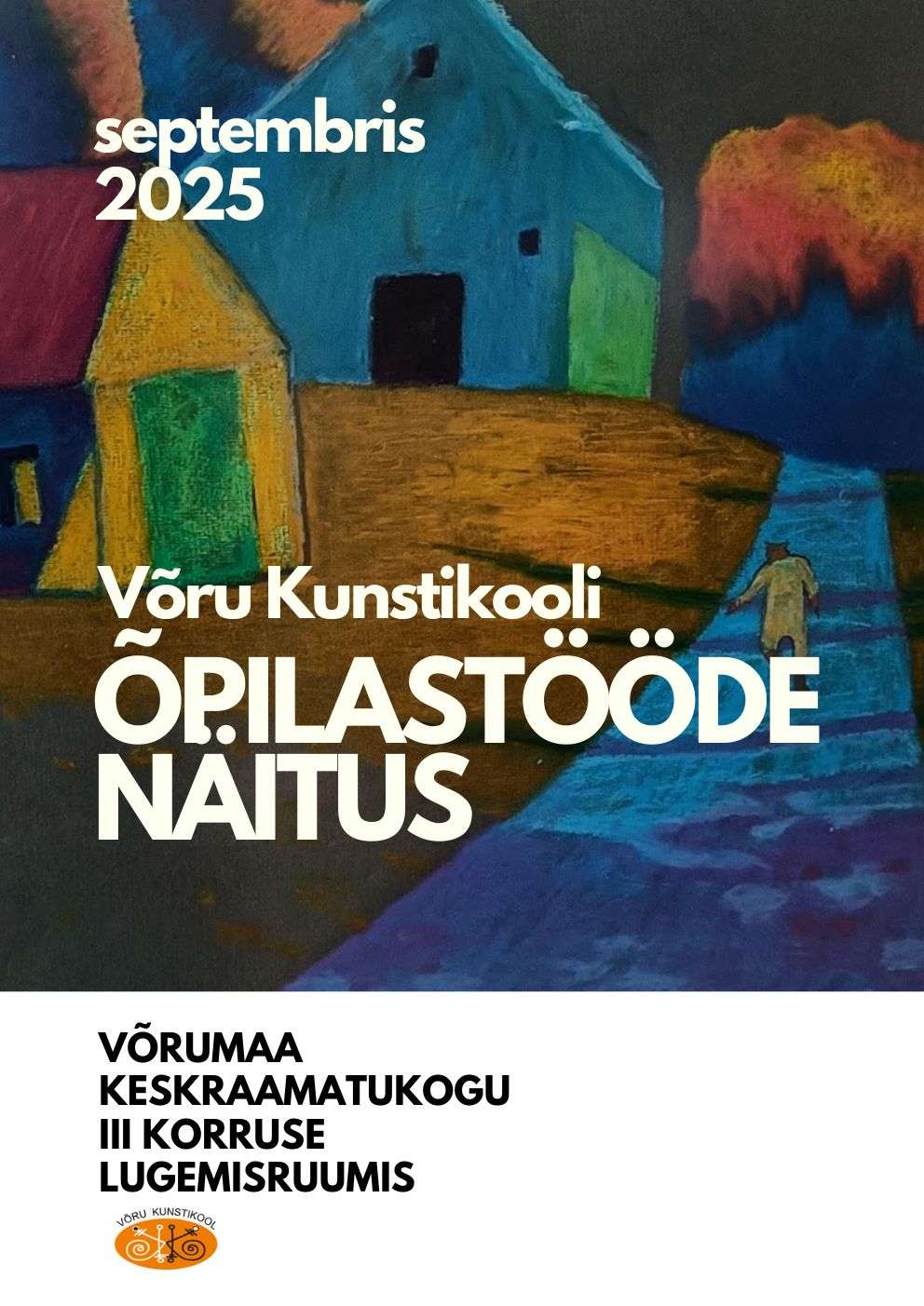 Võru Kunstikooli õpilastööde näitus